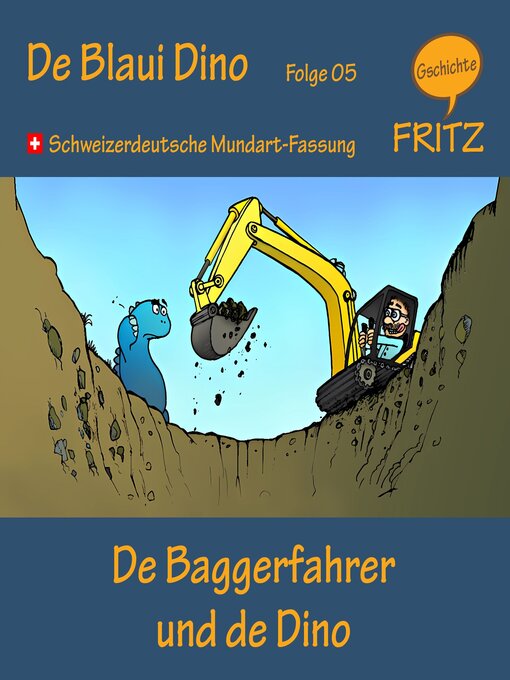 Title details for De Baggerfahrer und de Dino by Gschichtefritz - Wait list